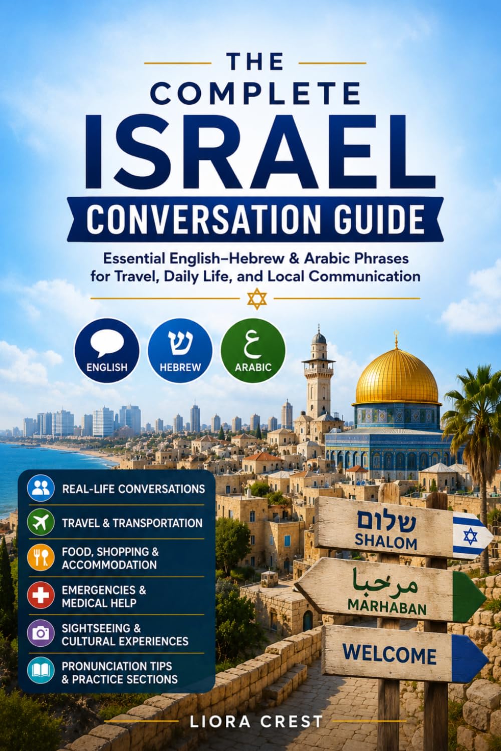 The Complete Israel Conversation Guide: Essential English–Hebrew & Arabic Phrases for Travel, Daily Life, and Local Communication