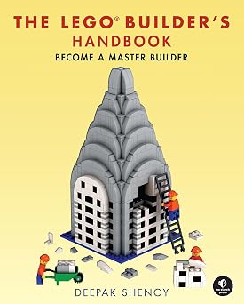 The LEGO Builders Handbook Become a Master Builder