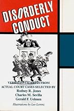 Disorderly Conduct: Verbatim Excerpts from Actual Cases
