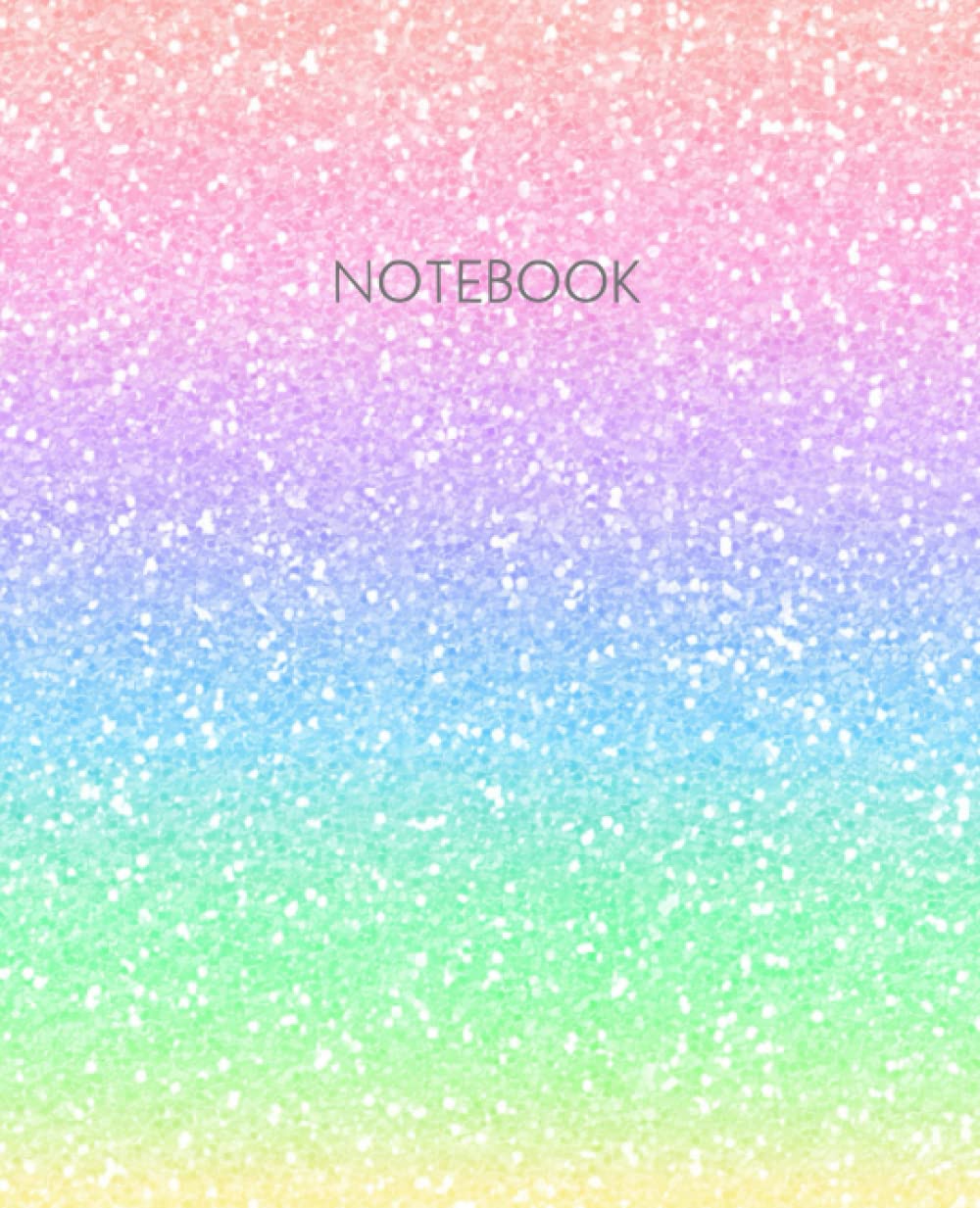 Notebook: Pastel Rainbow Sparkle Glitter Journal | College Ruled Paper Composition Notebook Journal | Workbook for School College Students Or Diary ... Taking Notes | 7.5 x 9.25 inches | 120 Pages