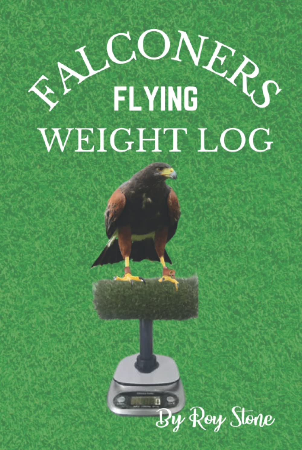 Falconers Flying Weight Log: Falconry bird flying weight records Book