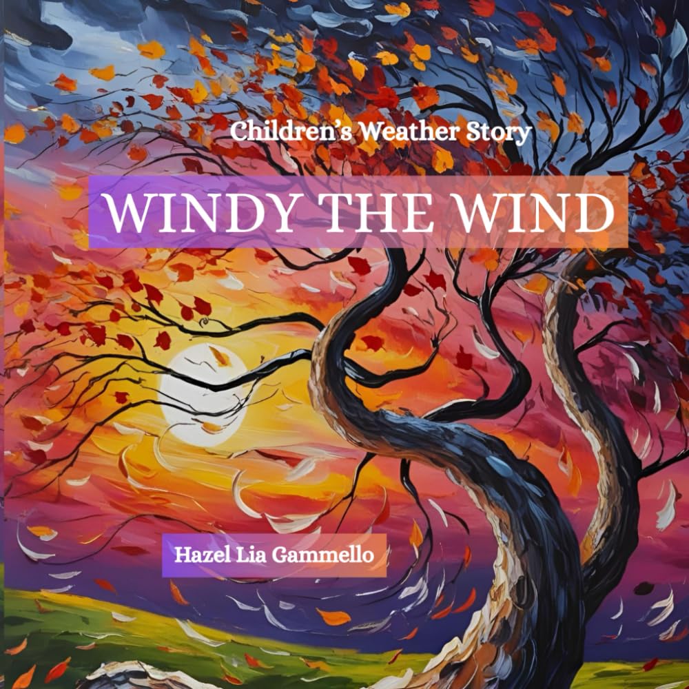 Children's Weather Story Windy The Wind: Windy Goes On Another Adventure And Tries On A Party Dress/ Windy Soars Through The Sky/ Learn about The Wind