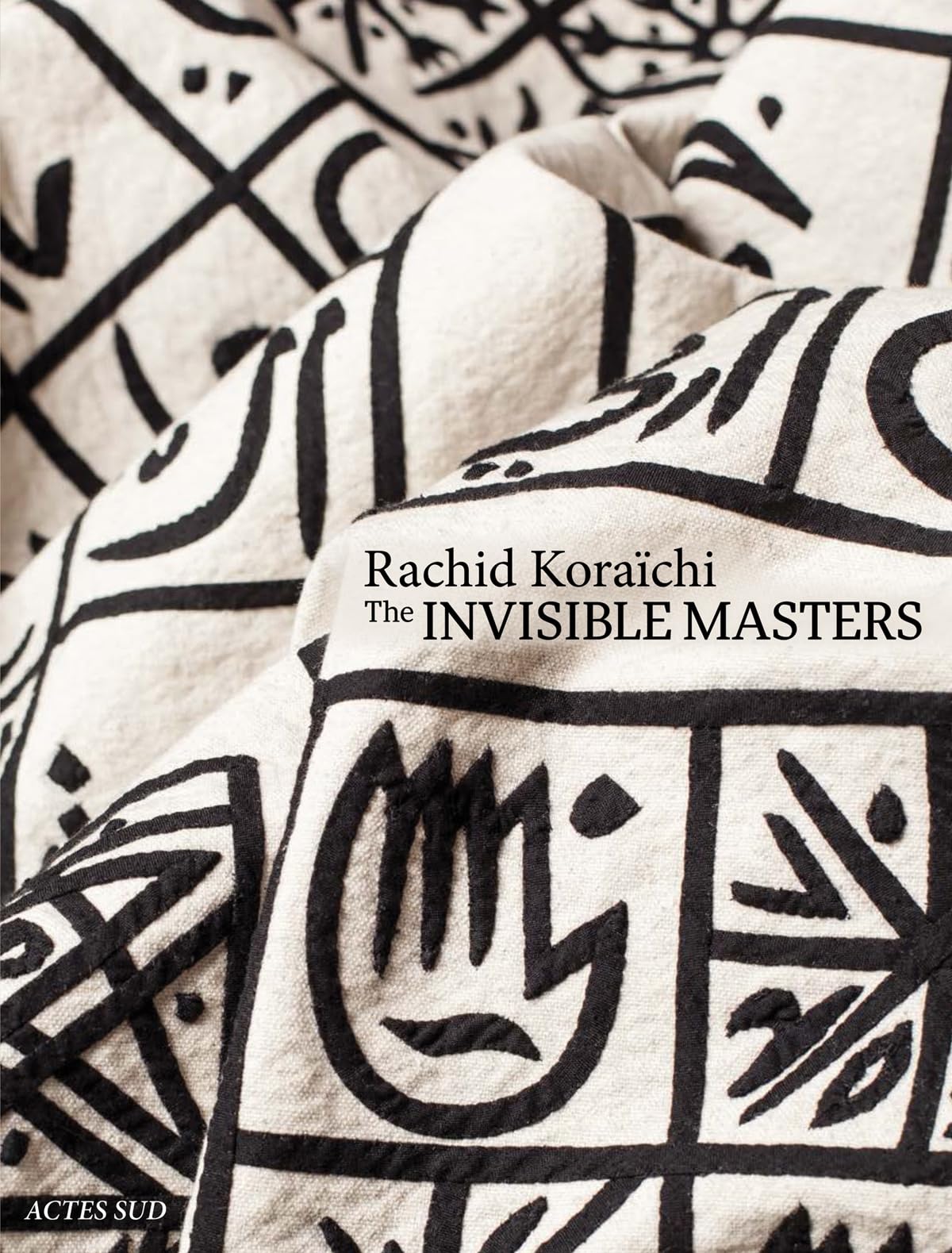 Rachid Koraïchi: The Invisible Masters Hardcover – 10 Nov. 2016