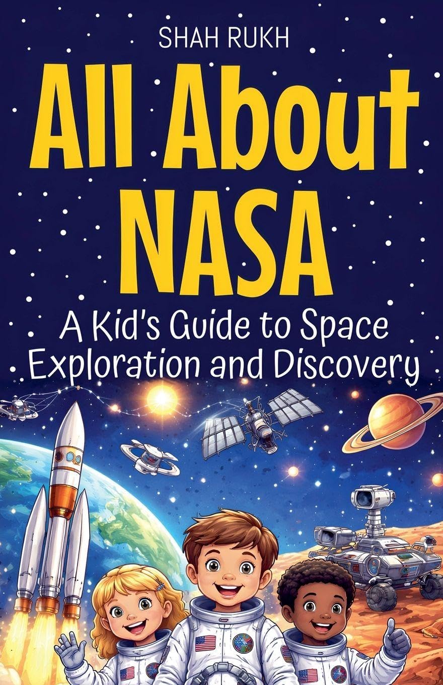 All About NASA: A Kid's Guide to Space Exploration and Discovery: 1 (USA Knowledge Books for Kids)