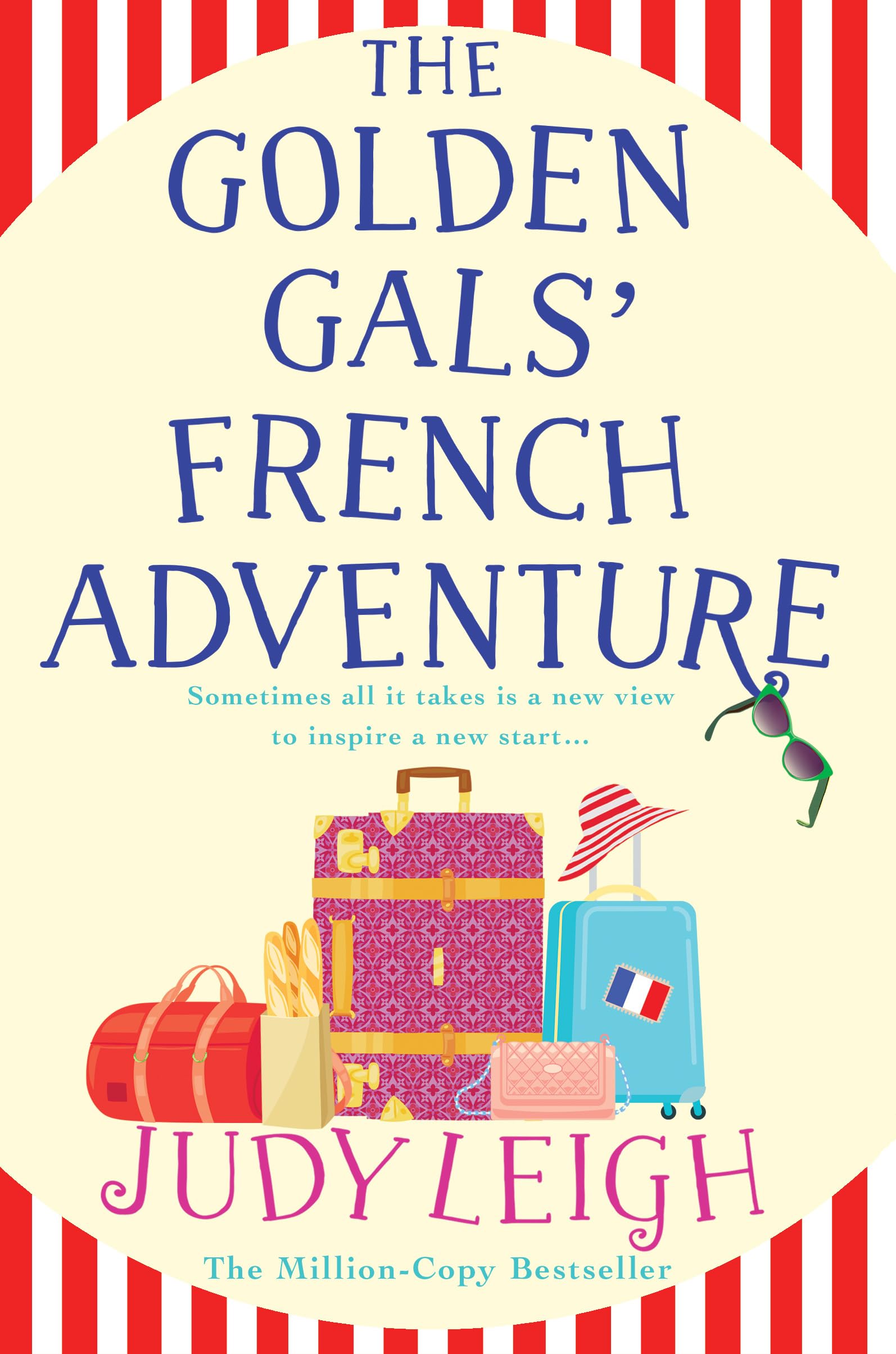 The Golden Gals' French Adventure: A laugh-out-loud feel-good read from MILLION COPY BESTSELLER Judy Leigh