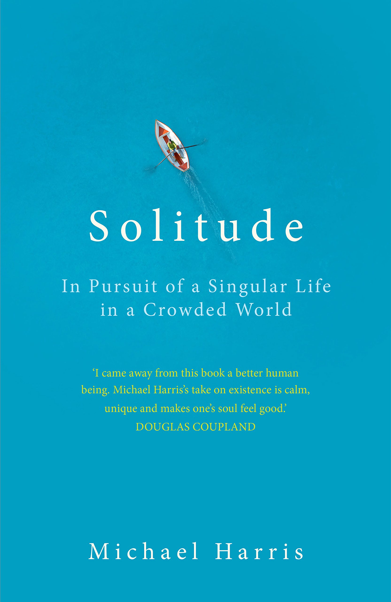 Buy Solitude: In Pursuit of a Singular Life in a Crowded World — BookShops.in