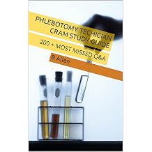 PHLEBOTOMY TECHICIAN CRAM STUDY GUIDE 200 + MOST MISSED Q&A