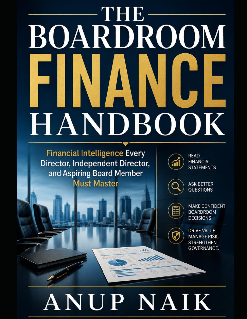 THE BOARDROOM FINANCE HANDBOOK: Financial Intelligence Every Director, Independent Director, and Aspiring Board Member Must Master