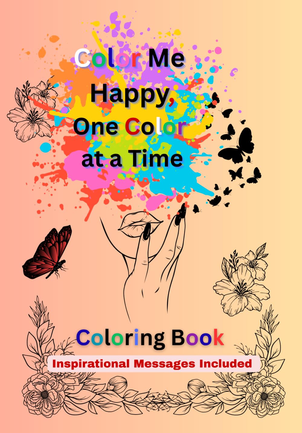 Color Me Happy - One Color At A Time: Adult Coloring Book (Travel Edition)