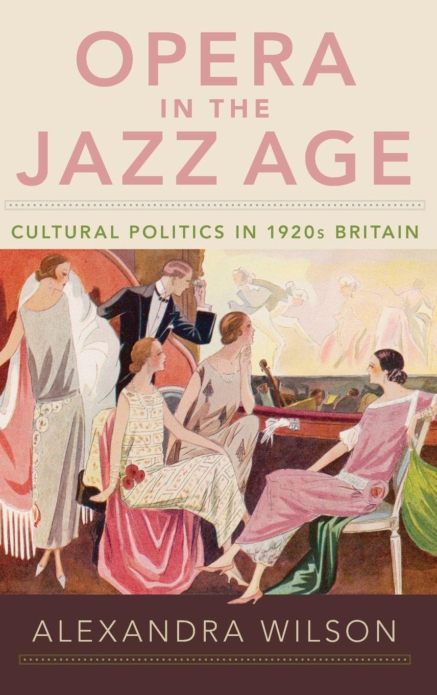 Buy Opera in the Jazz Age: Cultural Politics in 1920s Britain — BookShops.in