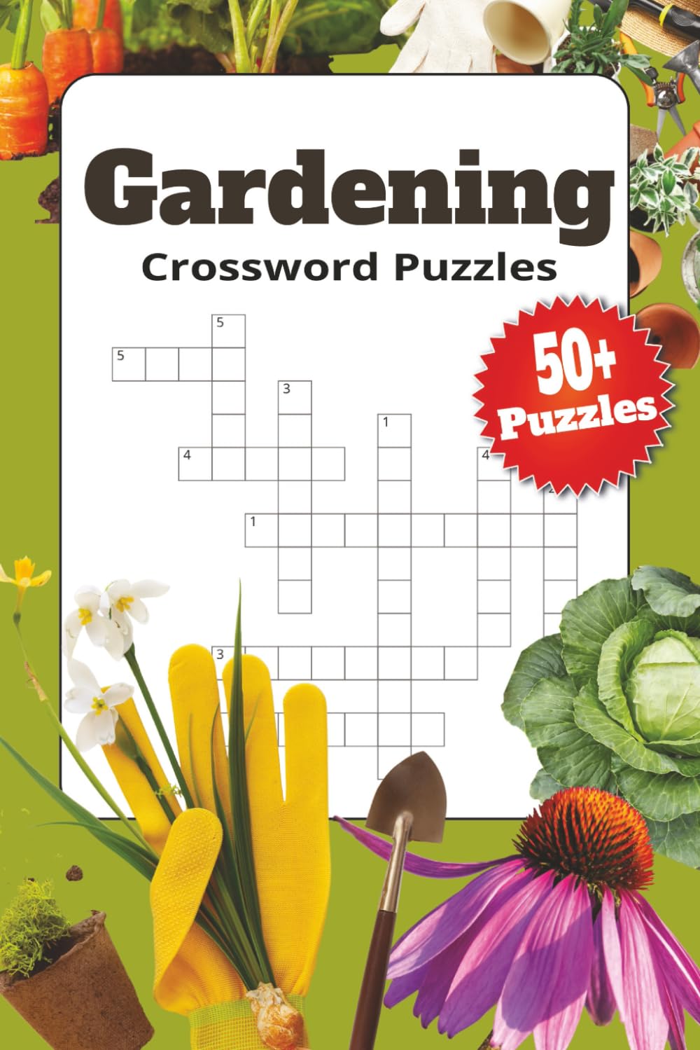 Gardening Crossword Puzzle Book: 50+ Relaxing, Easy to Read Plant, Flower & Vegetable Puzzles with 3 Bonus Activities | 108 Pages of Brain-Boosting, Stress-Relieving Fun for Garden Lovers (6x9 Inches)