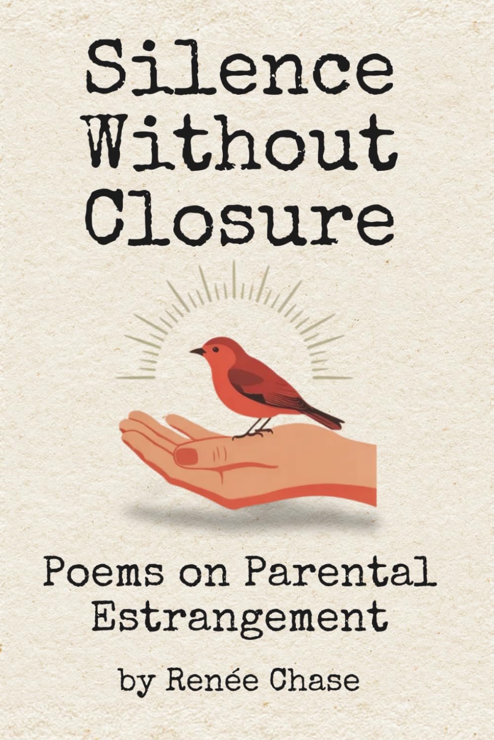 Silence Without Closure: Poems On Parental Estrangement
