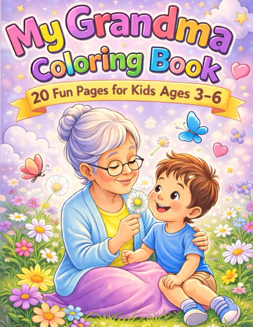 My Grandma Coloring Book: 20 Fun Pages for Kids Ages 3- 6 (Sweet Family Moments Coloring Books)