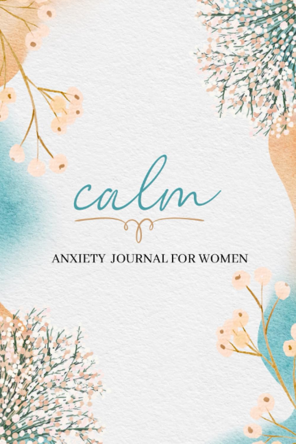 Calm: Anxiety Journal For Women