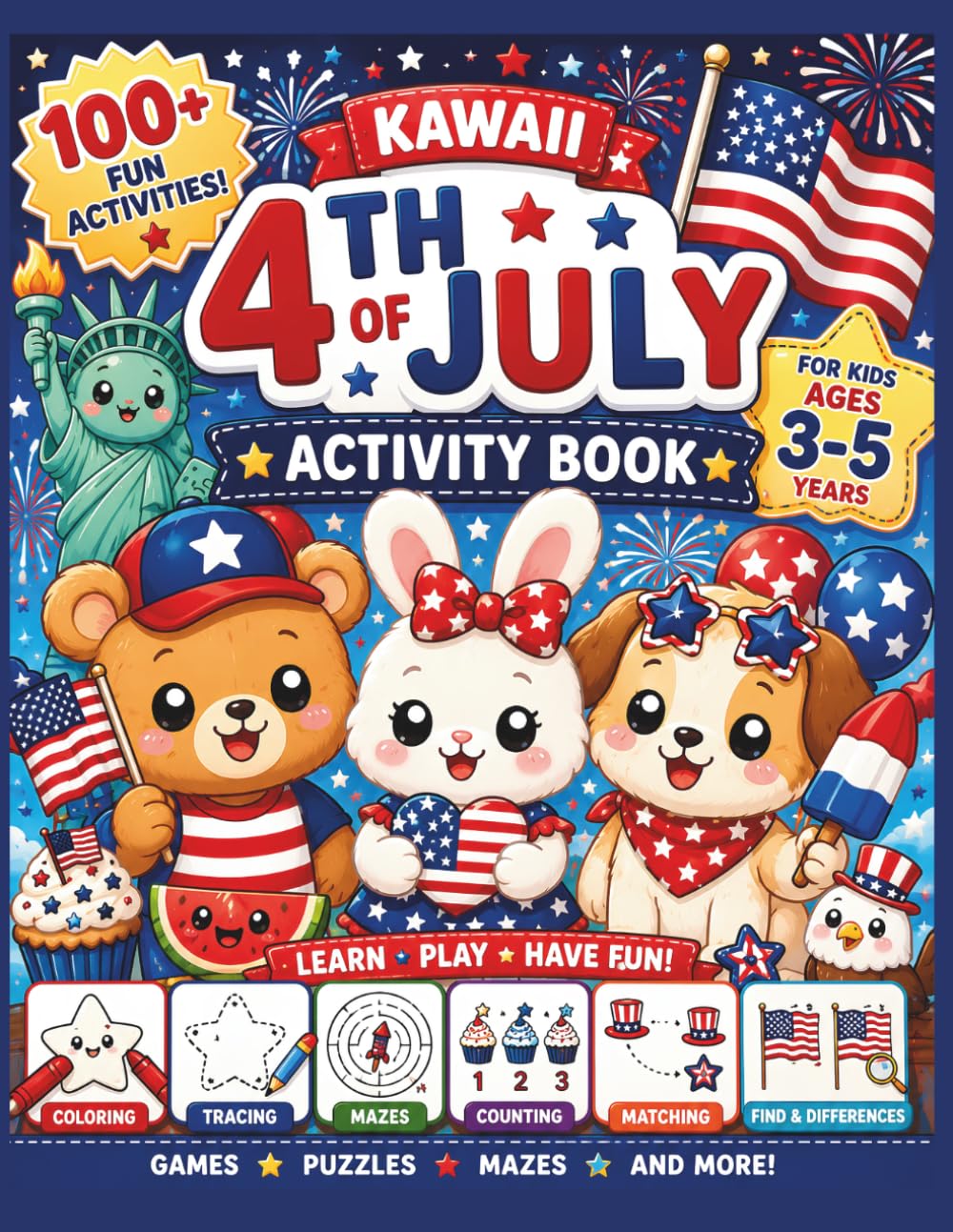 4th of July Activity Book for Kids Ages 3-5: 100+ Fun & Easy Patriotic Activities Including Coloring, Tracing, Mazes, Counting, Matching, and More for ... (Brave Little Steps – Holiday Fun Series)