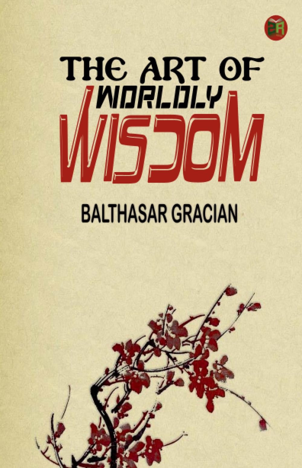 Buy The Art of Worldly Wisdom Book Online at Low