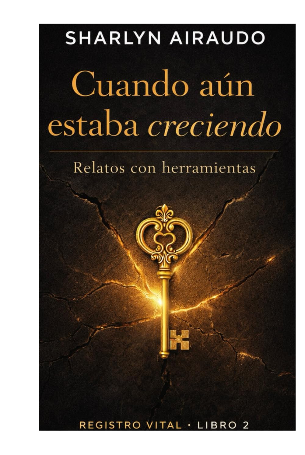 CUANDO AÚN ESTABA CRECIENDO: Relatos con herramientas (REGISTRO VITAL)