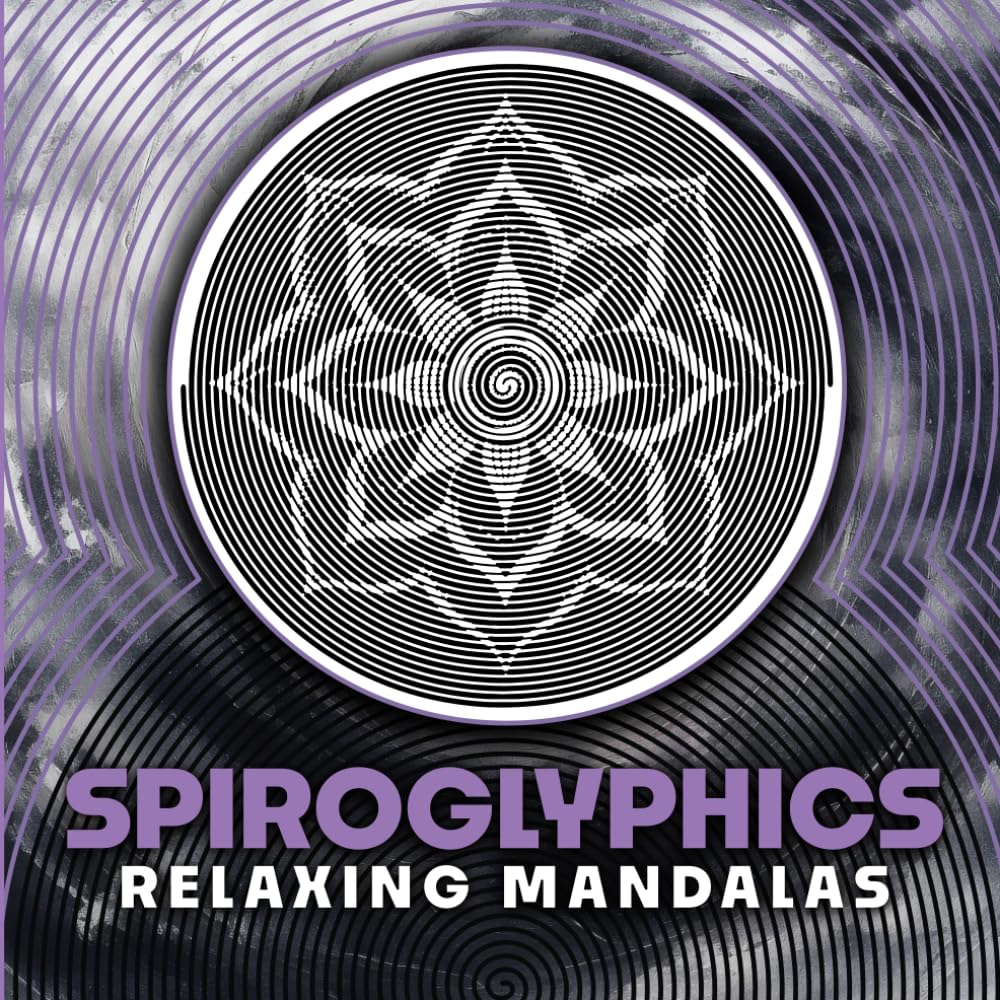 Spiroglyphics: Relaxing Mandalas Coloring Book