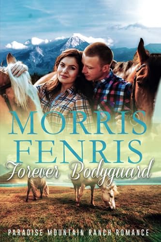 Forever Bodyguard: New Christian Romance (Paradise Mountain Ranch Romance, Band 3)