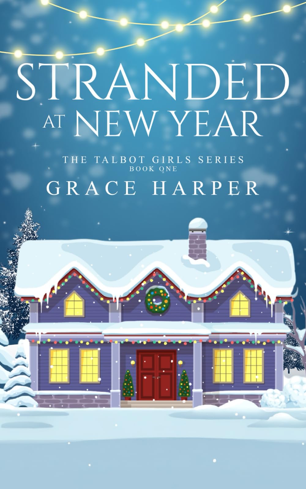 Stranded at New Year: Holiday Season Romance (Talbot Girls)
