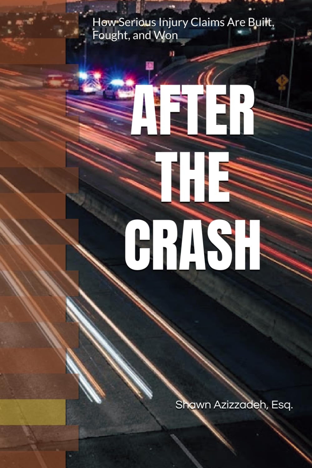 AFTER THE CRASH: Understanding Serious Injury Cases: Car Accidents, Truck Collisions, Motorcycle Accidents