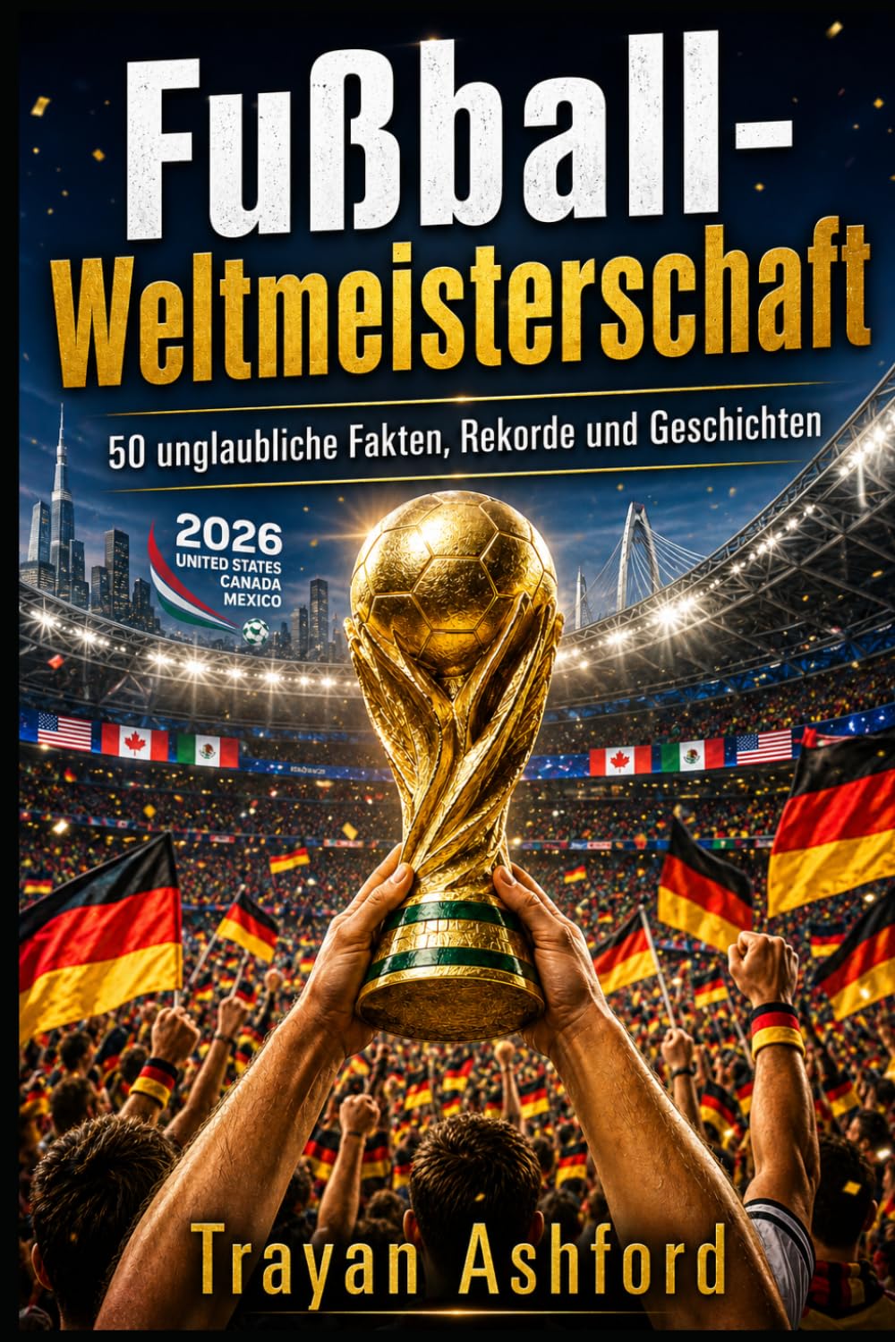 Fußball-Weltmeisterschaft 50 unglaubliche Fakten, Rekorde und Geschichten
