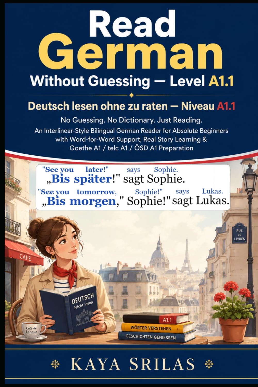 Read German Without Guessing — Level A1.1 / Deutsch lesen ohne zu raten — Niveau A1.1: No Guessing. No Dictionary. Just Reading. German Reader for ... Guessing / Deutsch lesen ohne zu raten)