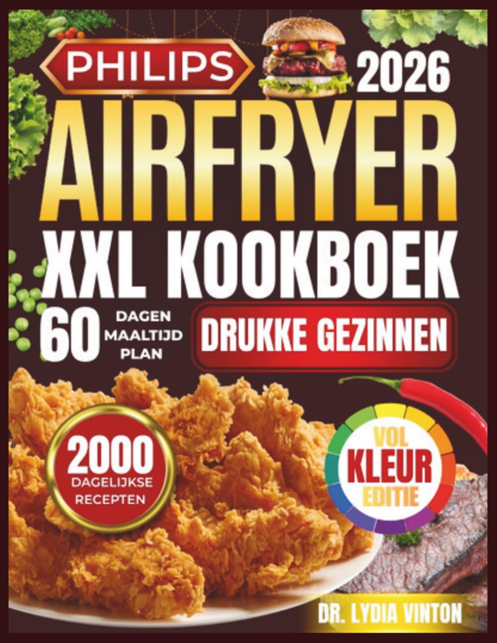 PHILIPS AIRFRYER XXL KOOKBOEK VOOR DRUKKE GEZINNEN: 2000 Dagen Vol Snelle, Makkelijke, Knapperige En Heerlijke Airfryer-Recepten Voor Een Gezond ... Complete Gids Voor Beginners En Gevorderden
