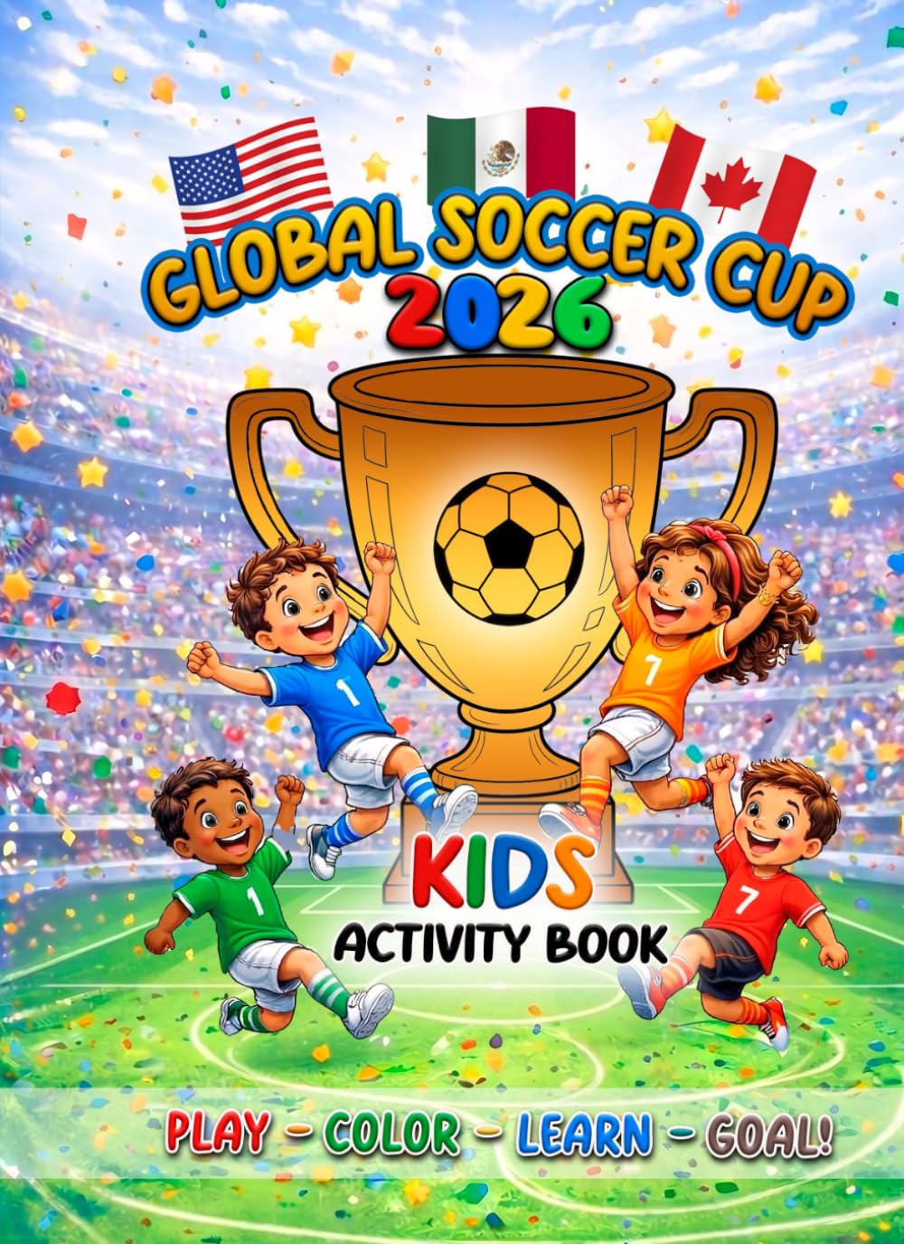 Soccer Tournament Activity Book for Kids 2026: Fun Coloring, Games, Flags, Match Tracker & Soccer Activities for Boys & Girls Ages 4–12
