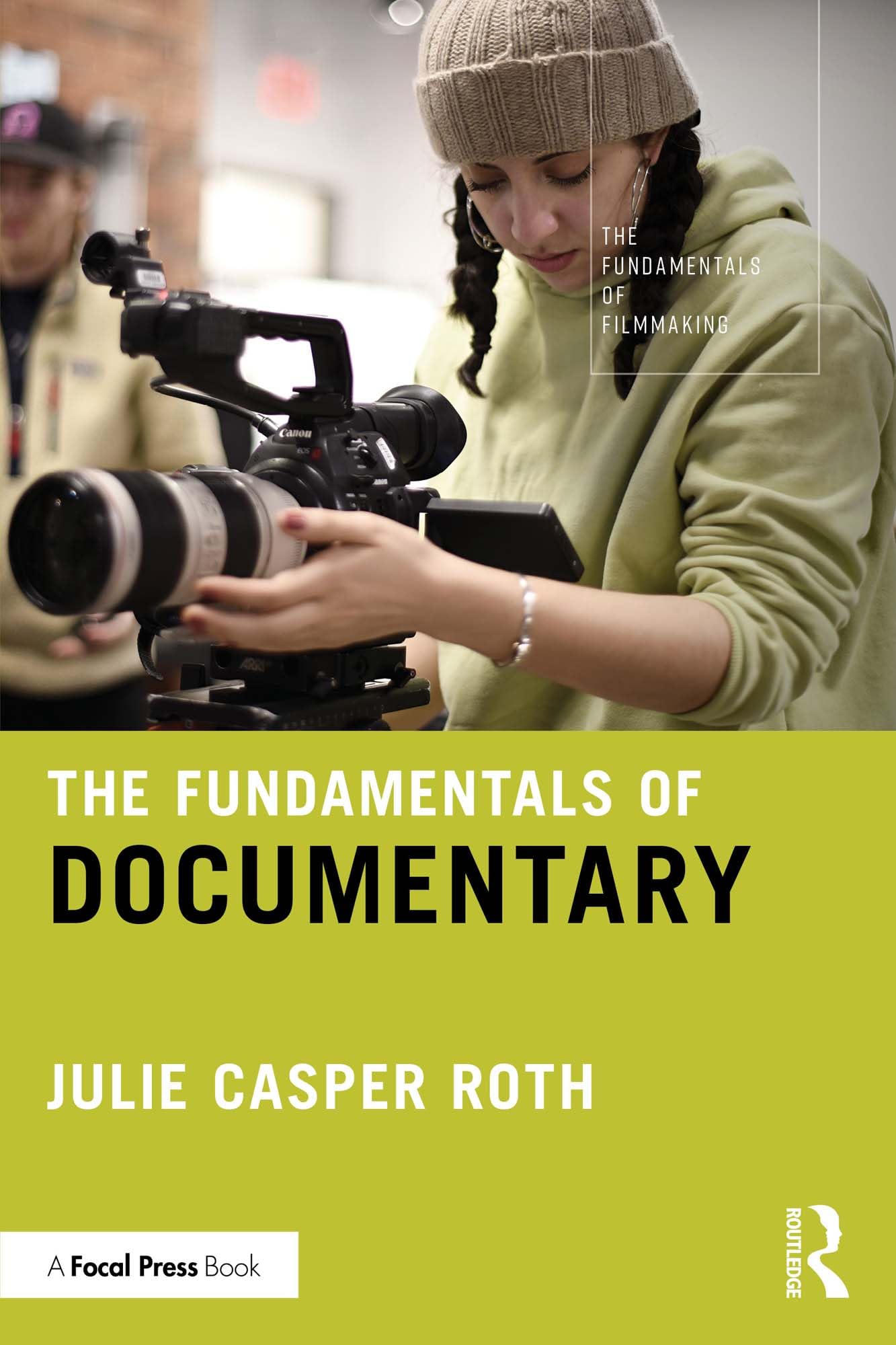 The Fundamentals of Documentary guide de filmmaking pour réussir son premier tournage de film