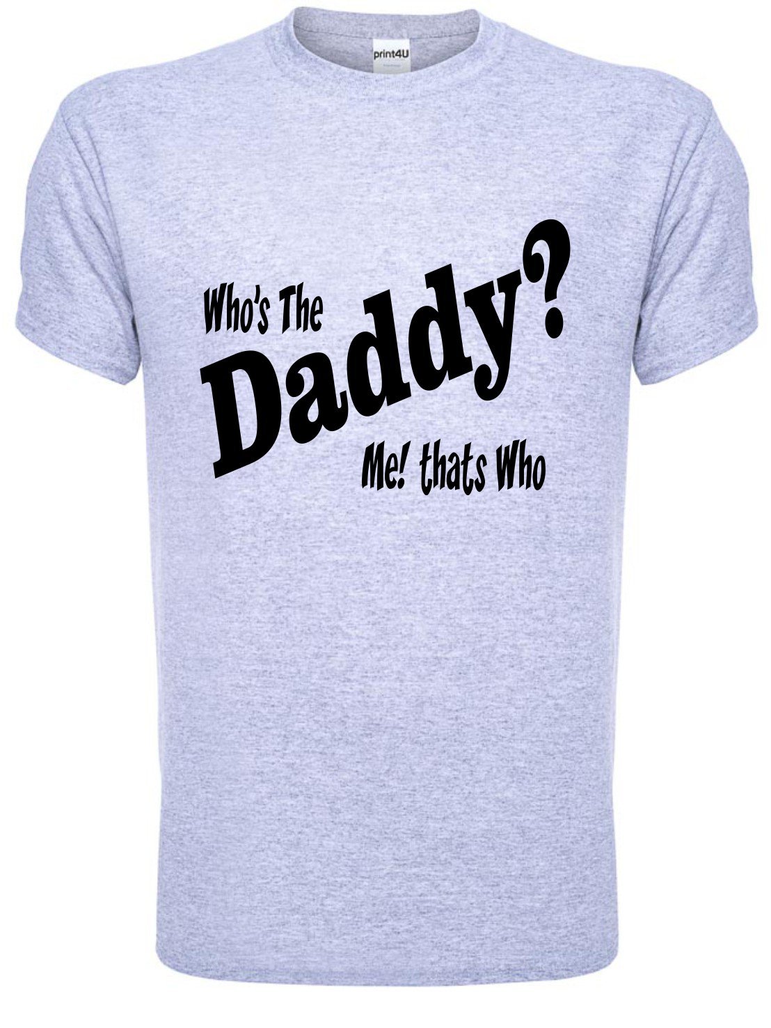 Who's The Daddy Funny Mens T Shirt Medium Grey Black Text