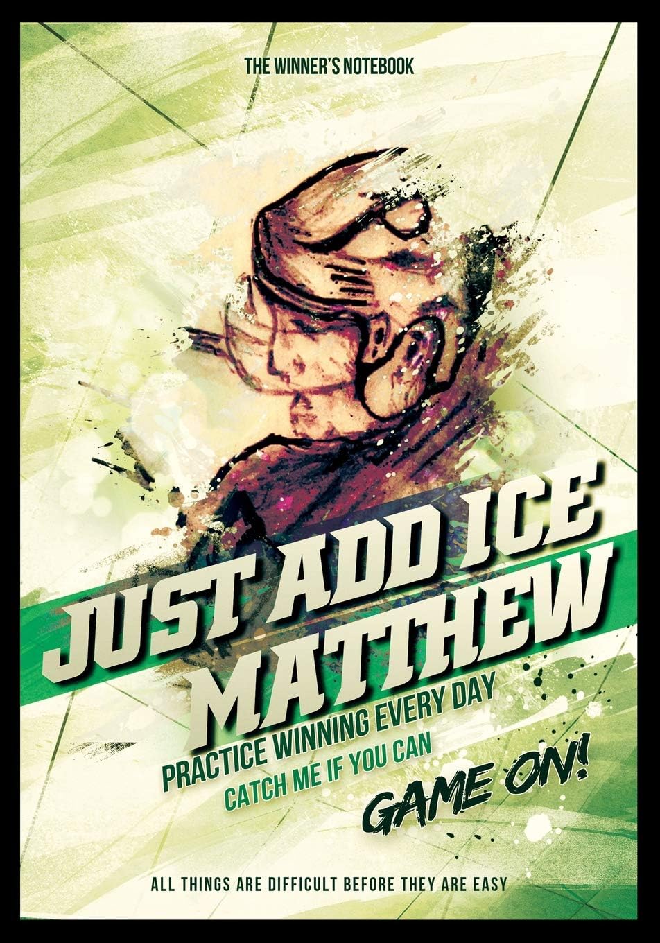 Just Add Ice Matthew: Practice Winning Every Day: The Winner's Notebook