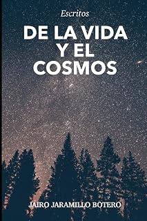 Escritos de la Vida y el Cosmos (Spanish Edition)