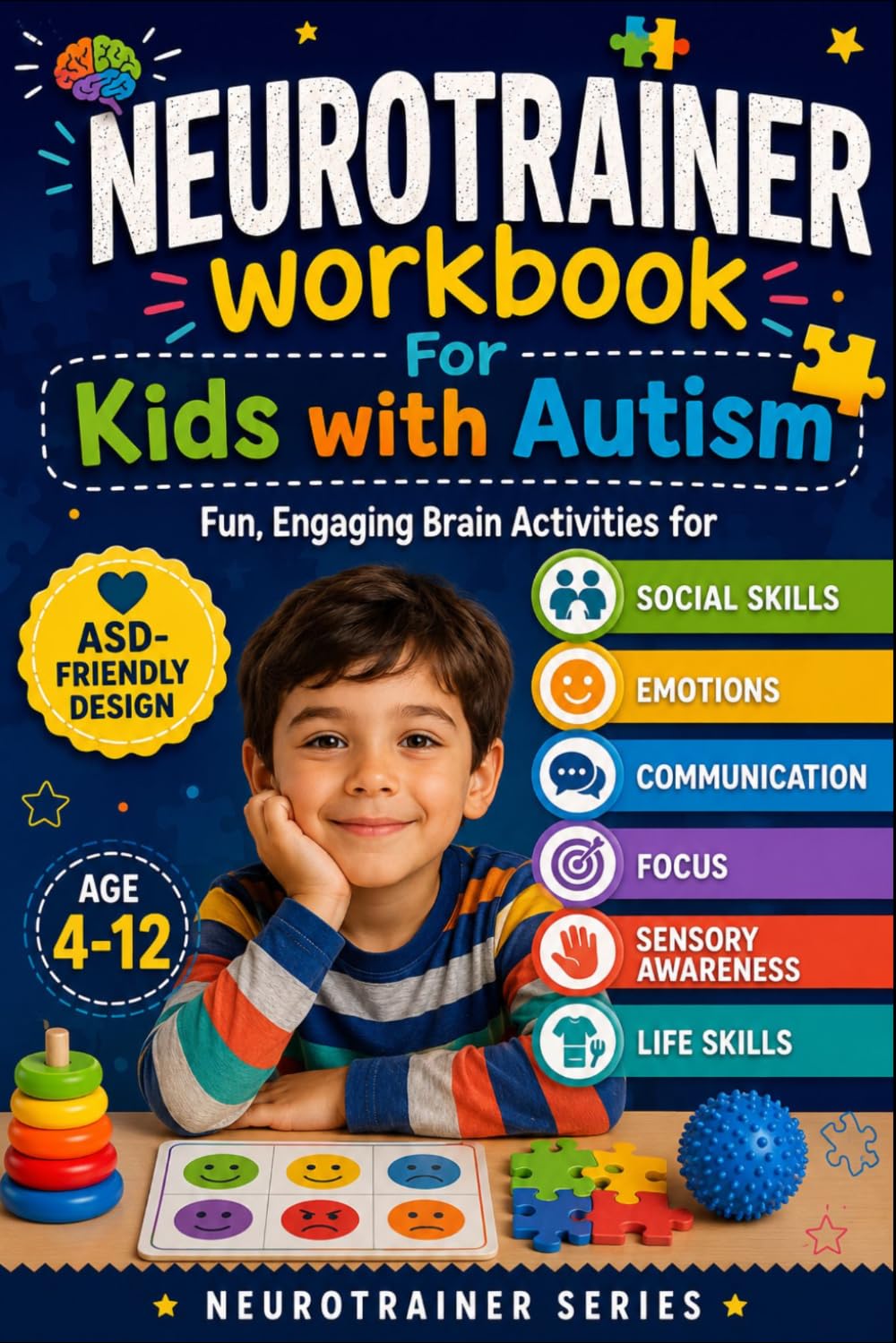Neurotrainer workbook For Kids with Autism: Fun, Engaging Brain Activities for Social skills, Emotions, communication, Focus, sensory Awareness, Life skills Age 4-12, ASD-Friendly Design