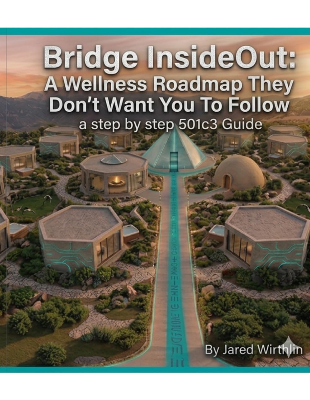 Bridge InsideOut: The Wellness Roadmap They Don’t Want You to Know