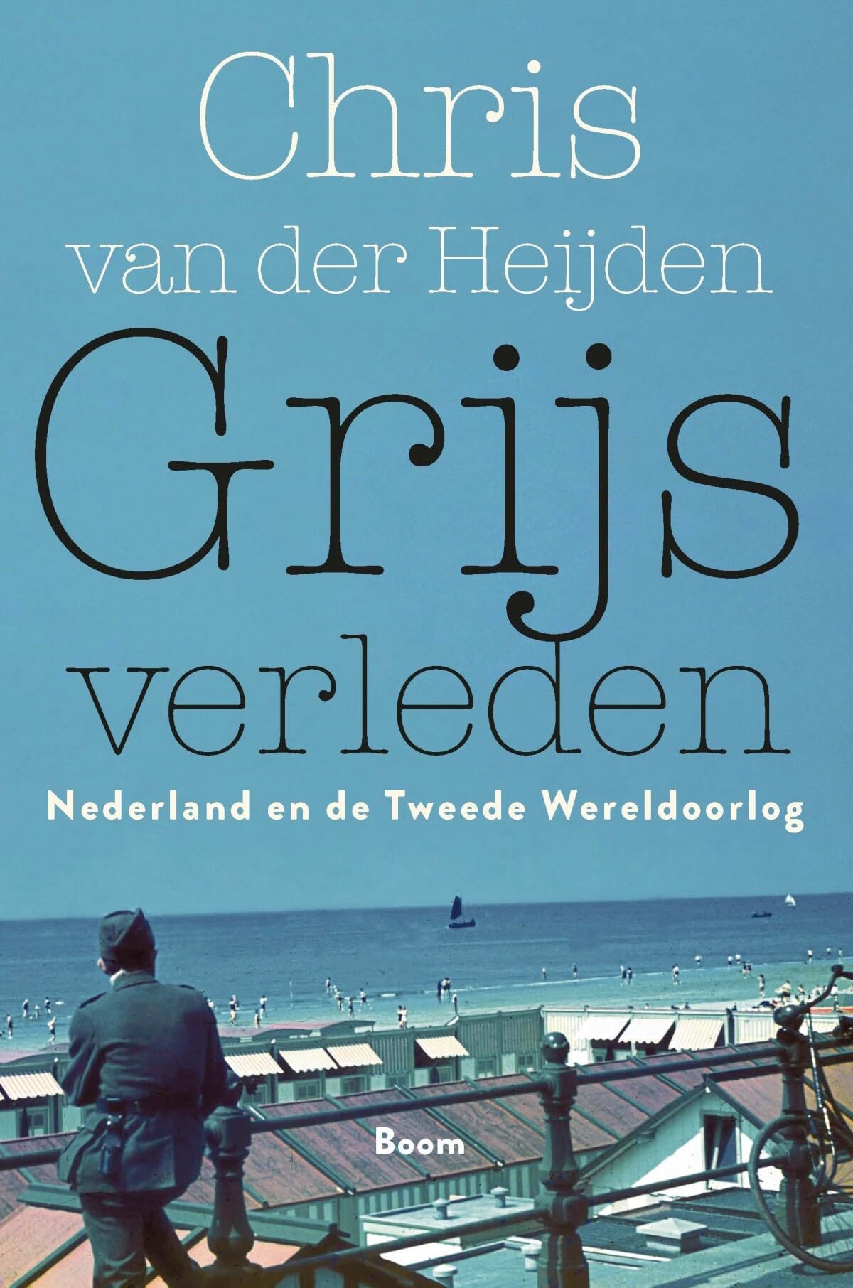 Grijs verleden: Nederland en de Tweede Wereldoorlog