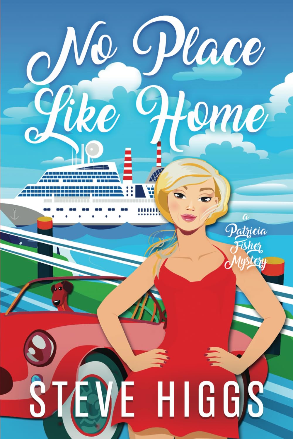 No Place Like Home: Patricia Fisher Mysteries (Patricia Fisher Cruise Ship Mysteries)