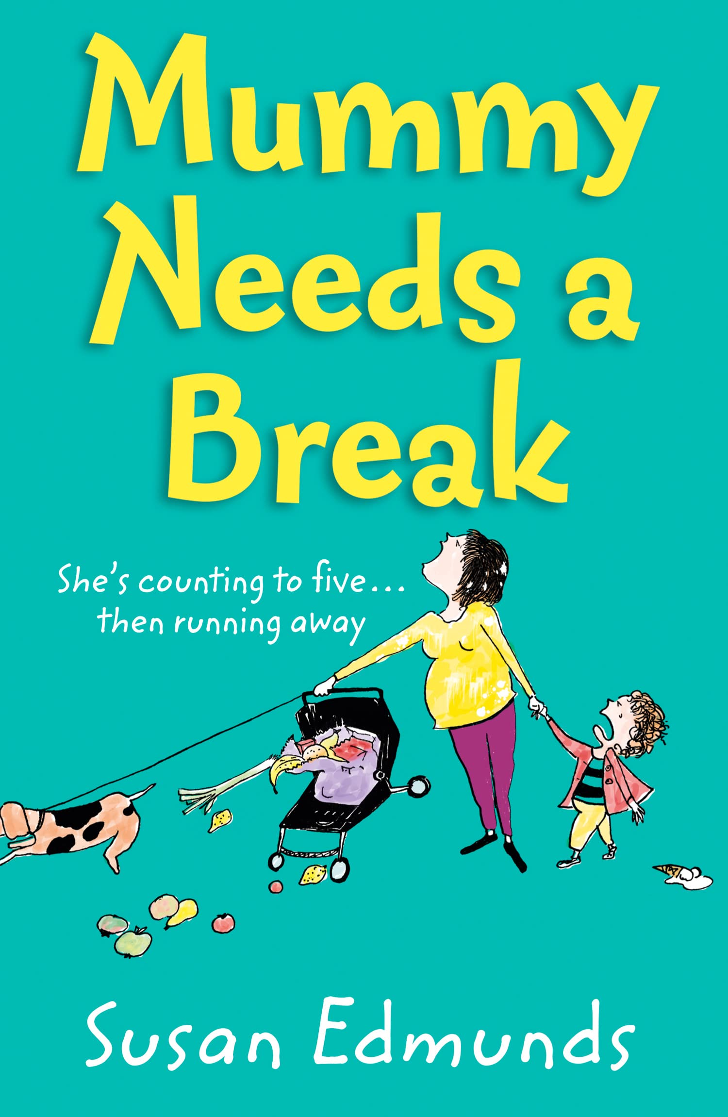 MUMMY NEEDS A BREAK: A hilarious and relatable summer read that will make you laugh out loud