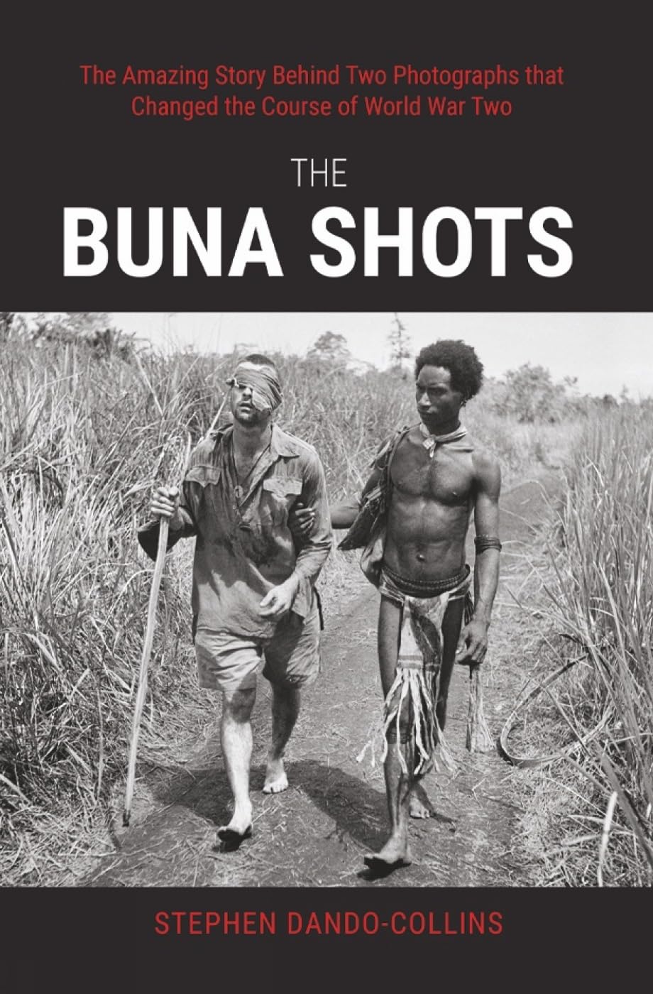 The Buna Shots: The Amazing Story Behind Two Photographs that Changed the Course of World War Two      Paperback – June 30, 2026