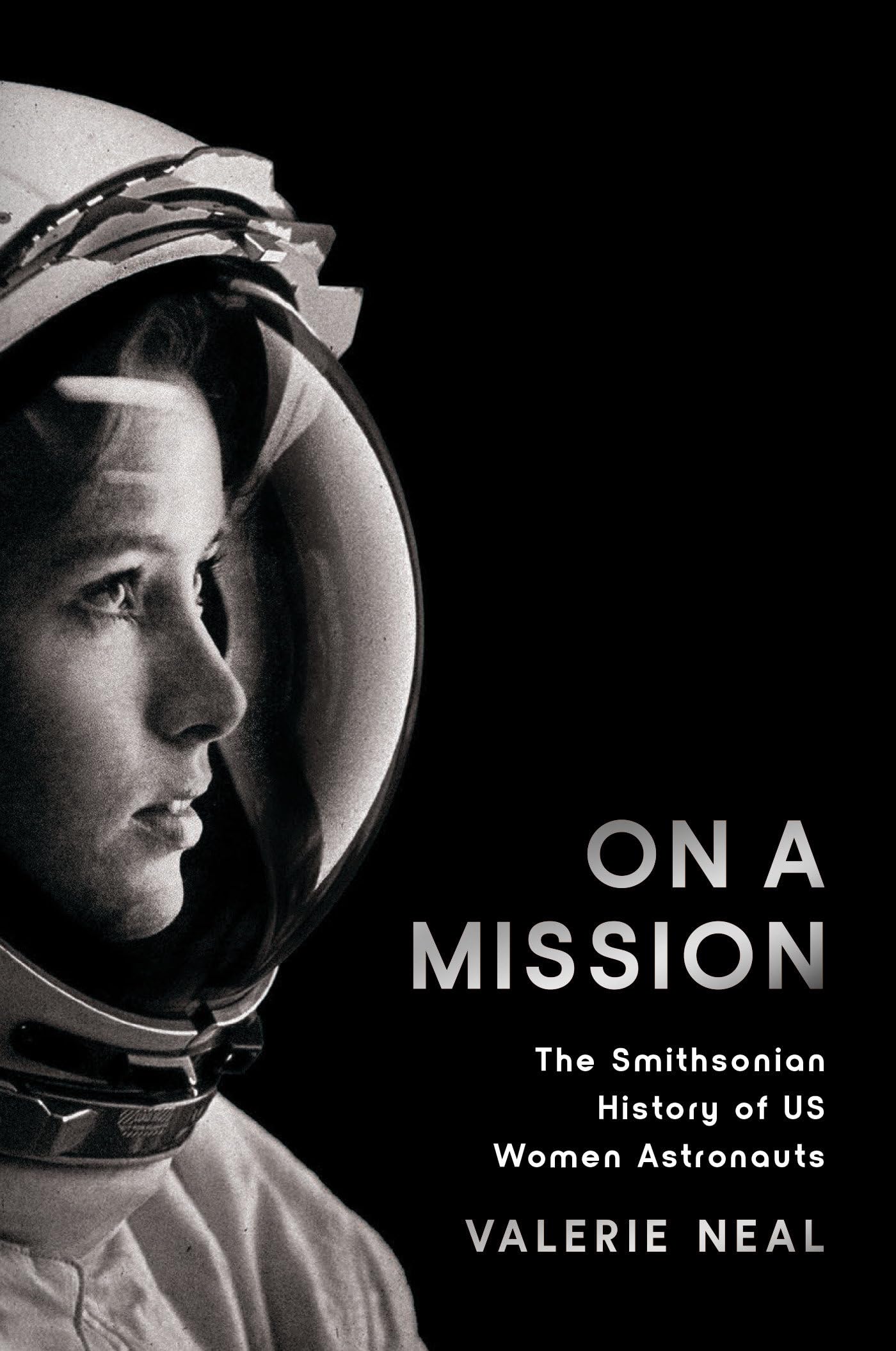 On a Mission : The Smithsonian History of Us Women Astronauts