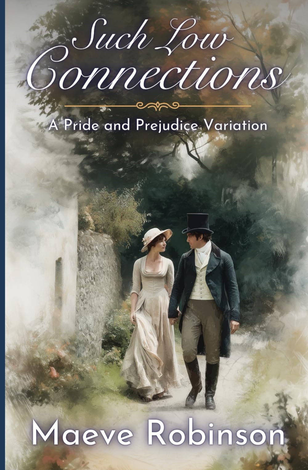 Such Low Connections: A Pride and Prejudice Variation (Darcy and Elizabeth Variations)