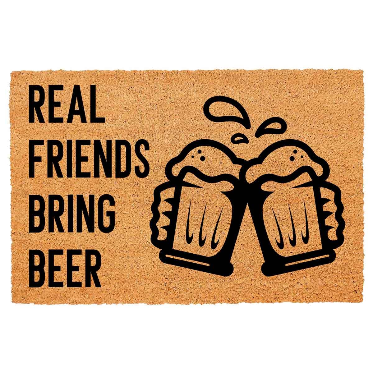 FAGGMY Real Friends Bring Beer Coir Doormat, 15.7" x 23.6", Water Resistant, Durable, Modern Style, Letter Print, Machine Made, Outdoor, Rectangular,