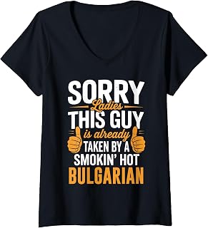 Women's Sorry Ladies This Guy is Taken by Hot Bulgarian Girl V-Neck T-Shirt