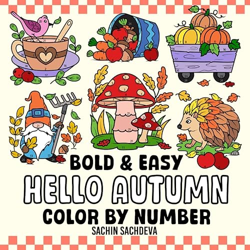 Hello Autumn Color by Number: Fall Coloring Book for Kids and Adults, Bold and Easy, Cute, Big and Simple Designs for Fun and Relaxation (Bold &amp; Easy Color by Number Coloring Book)