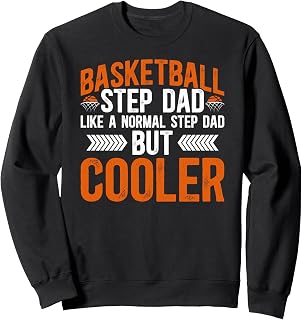 Basketball Step-Dad Definition Basketball Player Stepfather Sweatshirt