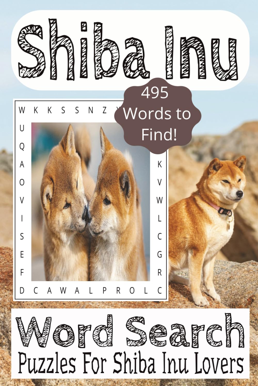 Shiba Inu Dog Word Search Puzzle Book: Word Search book with easy to read print about Shiba Inu, Dogs, dog breeds and More! |6x9 Inches, 110 Pages| ... Vacations, Relaxation, Brain Boost and Gifts