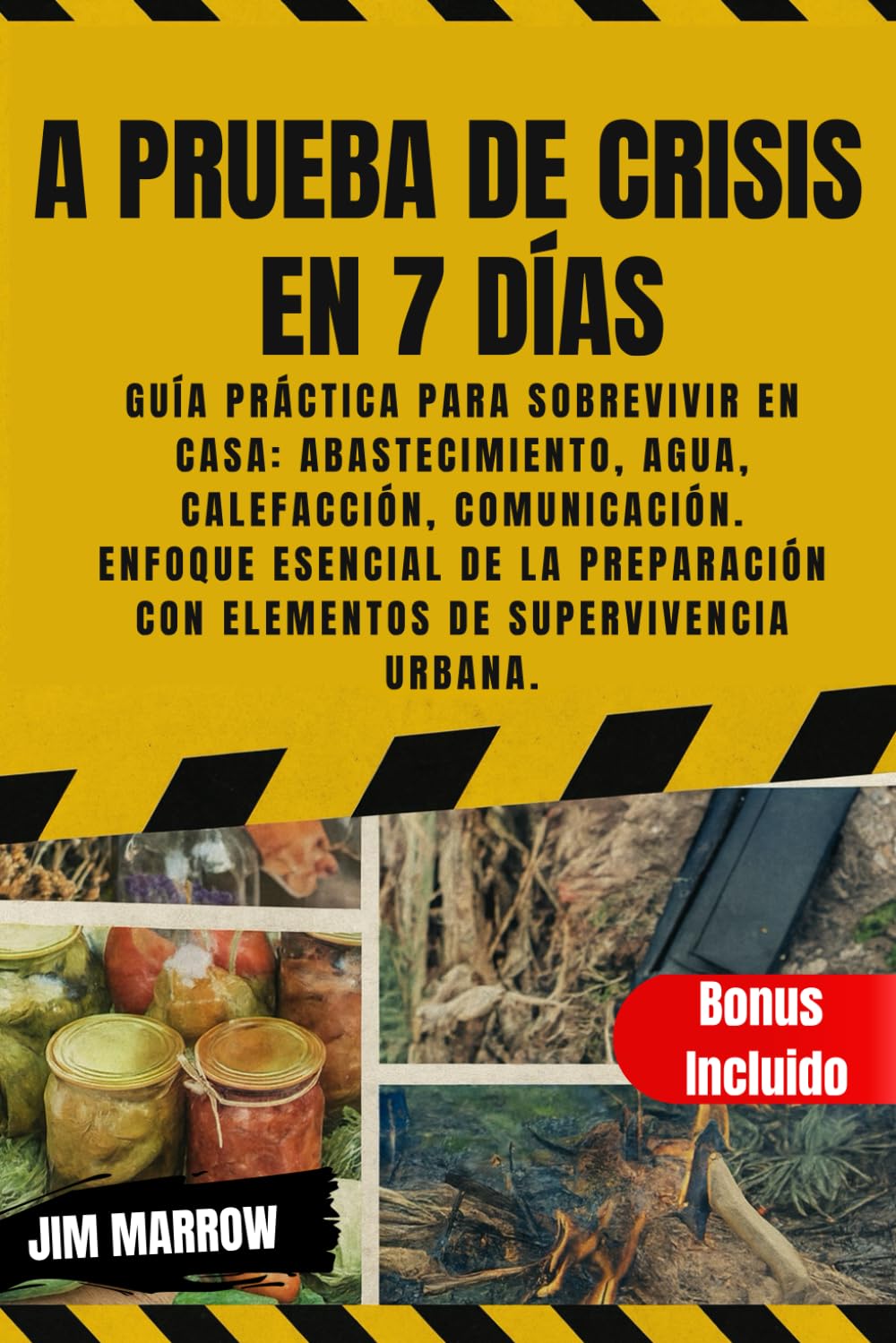 A Prueba de Crisis en 7 Días: Guía Práctica para Sobrevivir en Casa: Abastecimiento, Agua, Calefacción, Comunicación. Enfoque Esencial de la Preparación con Elementos de Supervivencia Urbana