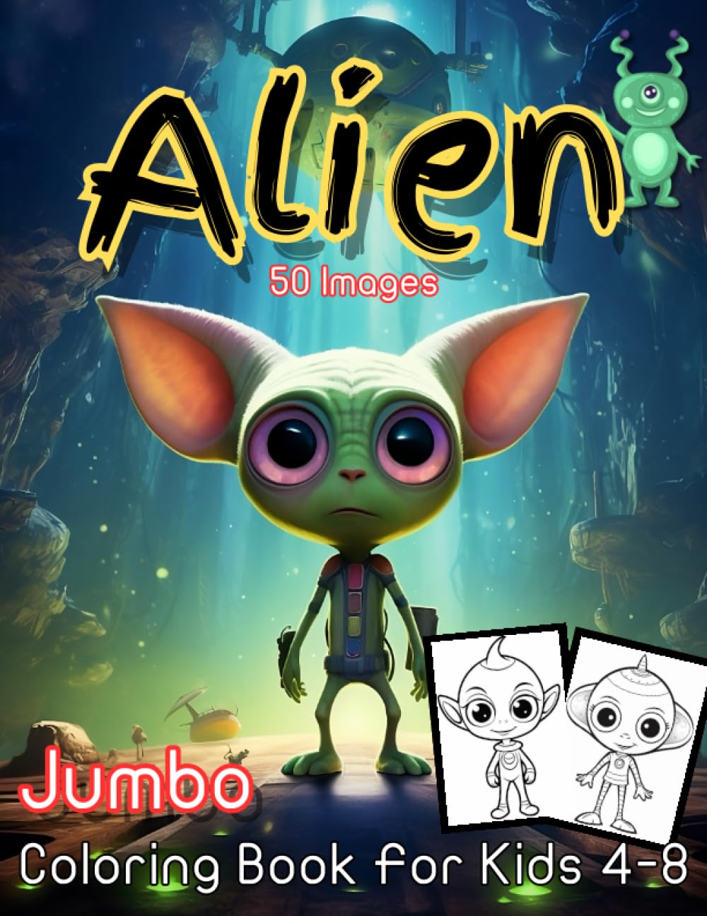 Alien - Jumbo Coloring Book For Kids 4-8: 50 Funny Monsters Illustrations For Children