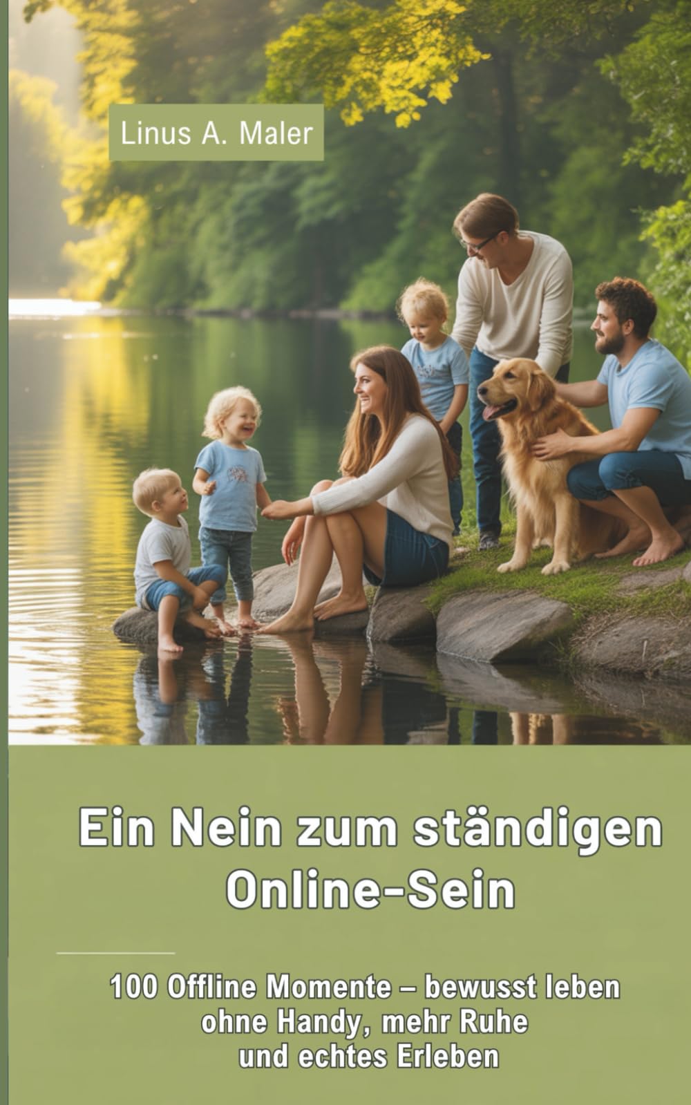 Ein Nein zum ständigen Online-Sein: 100 Offline Momente – bewusst leben ohne Handy, mehr Ruhe und echtes Erleben