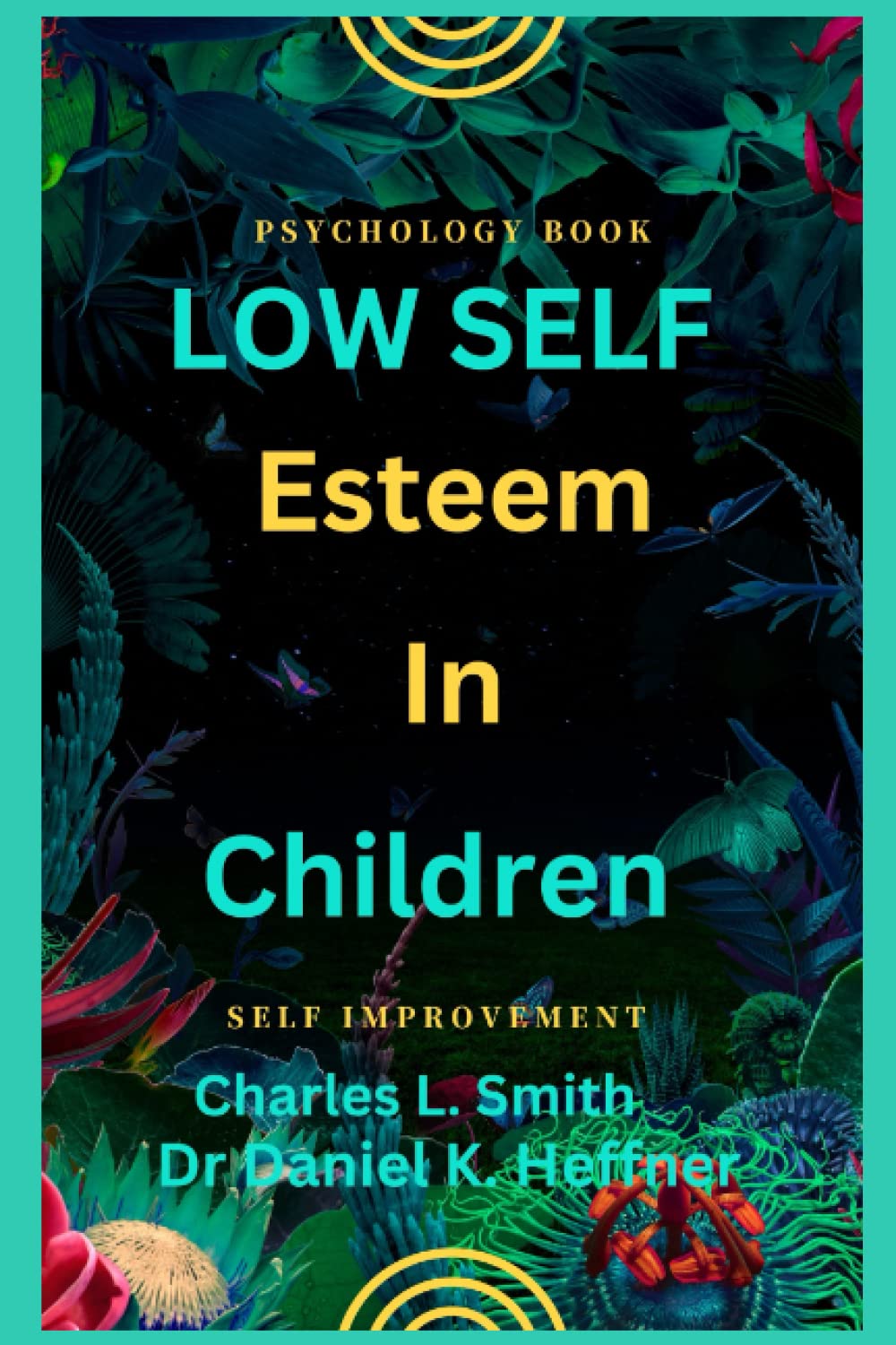 low self esteem in children: strategies for building confidence and resilience in children